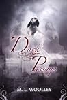 Dark Passage by M.L. Woolley