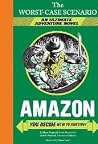 Amazon: You Decide How to Survive! (The Worst-Case Scenario Ultimate Adventure, #3) Amazon: You Decide How to Survive! (The Worst-Case Scenario Ultimate Adventure, #3)