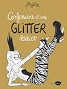 Confessions d'une Glitter Addict by Diglee