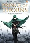 Prince of Thorns by Mark Lawrence Prince of Thorns by Mark Lawrence