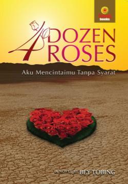 4 Dozen Roses, Aku Mencintaimu Tanpa Syarat