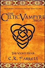 The Violet Hour (The Celtic Vampyre Saga, #0.5)