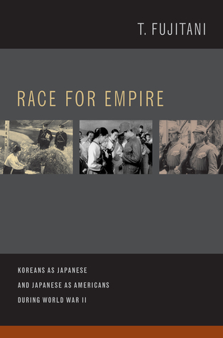 Race for Empire: Koreans as Japanese and Japanese as Americans during World War II (Volume 7)