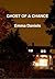 Ghost Of a Chance