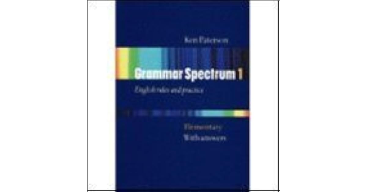 Grammar Spectrum Elementary: With Key by K. Paterson