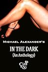 In The Dark (An Anthology)