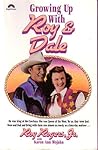 Growing Up With Roy and Dale