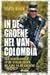 In de groene hel van Colombia: het avontuur van een Nederlandse jongen in de strijd tegen Farc en de cocaine
