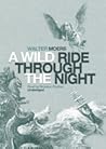A Wild Ride Through the Night by Walter Moers