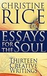 Essays for the Soul: Thirteen Creative Writings Essays for the Soul: Thirteen Creative Writings