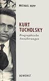 Kurt Tucholsky: Biographische Annäherungen
