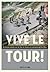 Vive Le Tour! De mooiste ve...
