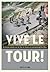Vive Le Tour! De mooiste verhalen over de Tour de France uit wielertijdschrift De Muur