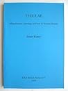 Tegulae: Manufacture, Typology and Use in Roman Britain (BAR British)