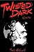 Twisted Dark: Volume 2