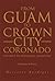 From Guam to Crown City Coronado (Thanks to Hermann, Missouri):  A Journey in Poesy