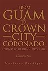 From Guam to Crown City Coronado (Thanks to Hermann, Missouri):  A Journey in Poesy