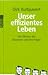 Unser Effizientes Leben: Die Diktatur Der Ökonomie Und Ihre Folgen