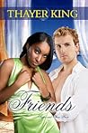 Friends by Thayer King