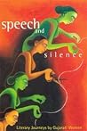 Speech and Silence, a Literary Journey of Gujarati Women Speech and Silence, a Literary Journey of Gujarati Women
