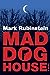 Mad Dog House