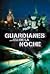 Guardianes de la noche (Gua...
