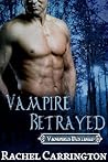 Vampire Betrayed (Vampires Destined #3) Vampire Betrayed (Vampires Destined #3)