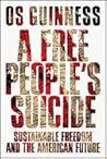 A Free People's Suicide: Sustainable Freedom and the American Future