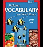 Building Vocabulary from Word Roots Guide Level 5