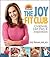 The Joy Fit Club: Cookbook,...