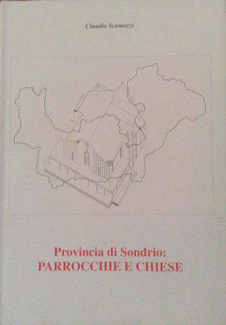 Provincia di Sondrio – Parrocchie e chiese (Paperback)