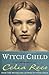 Witch Child (Witch Child, #1)