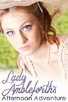 Lady Ambleforth's Afternoon Adventure by Louise  Allen
