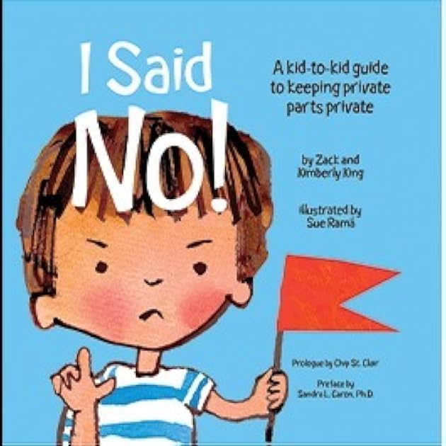 I Said No! A Kid-To-Kid Guide to Keeping Your Private Parts Private