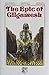 The Epic of Gilgamesh by Anonymous
