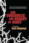 And Crocodiles Are Hungry At Night