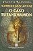 O Caso Tutankhamon by Christian Jacq O Caso Tutankhamon by Christian Jacq