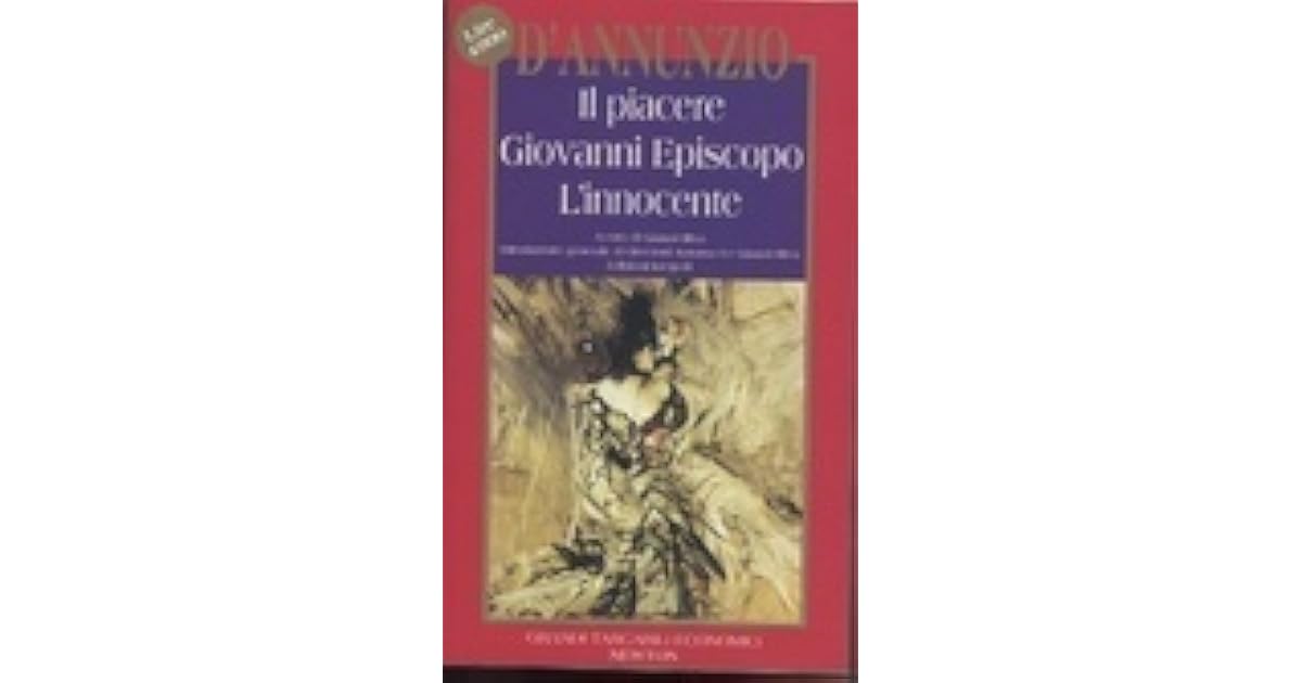 Il piacere - Giovanni Episcopo - L'innocente by Gabriele D'Annunzio