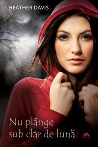 Nu plânge sub clar de lună (Nu plânge sub clar de lună, #1)