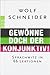 Gewönne doch der Konjunktiv! Sprachwitz in 66 Lektionen by Wolf Schneider