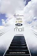 Heaven Looks a Lot Like the Mall