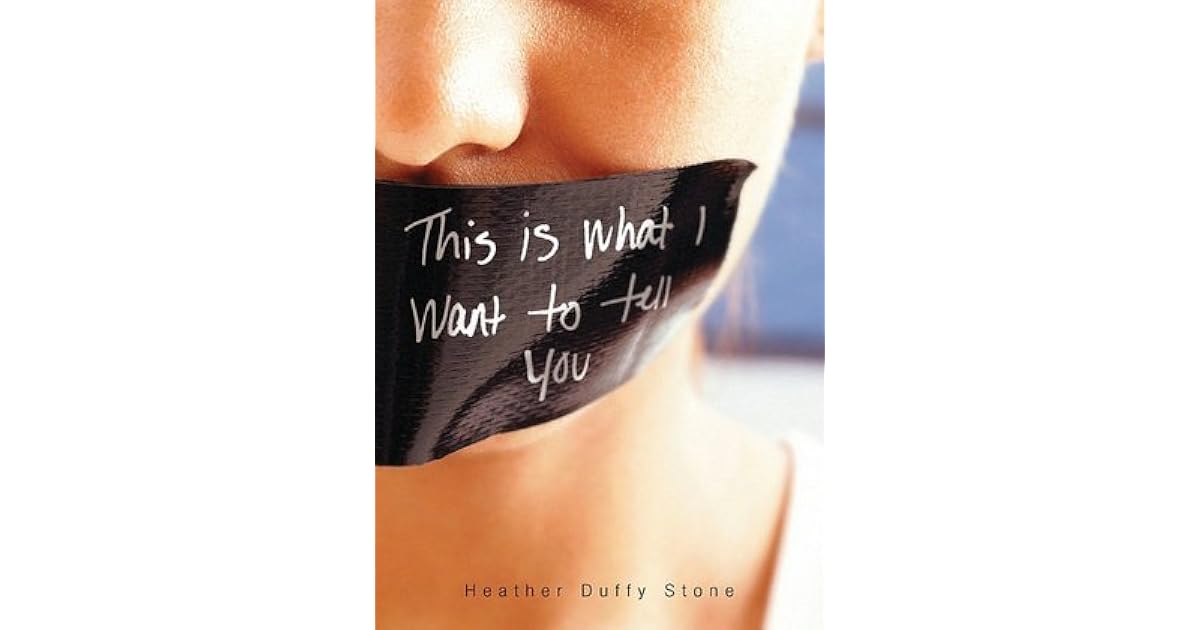 This Is What I Want To Tell You By Heather Duffy Stone