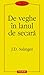 De veghe în lanul de secară by J.D. Salinger De veghe în lanul de secară by J.D. Salinger