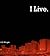I Live: A Novel Without Heroes