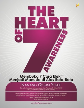 The Heart of 7 Awareness: Membuka 7 Cara Efektif Menjadi Manusia di Atas Rata-Rata