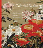 Colorful Realm: Japanese Bird-and-Flower Paintings by Ito Jakuchu (Hardcover)