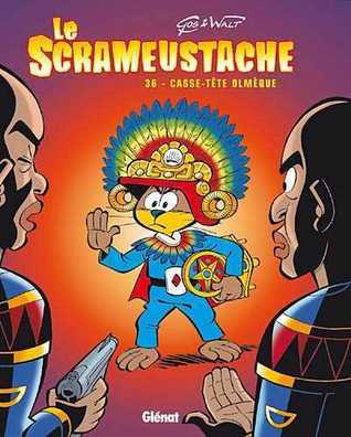 Casse-tête olmèque (Le Scrameustache, #36)