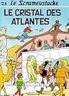 Le Cristal des atlantes (Le Scrameustache, #24)
