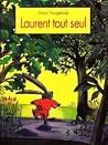 Laurent tout seul Laurent tout seul