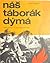 Náš táborák dýmá. Výběr starých i nových trampských písní. by Bedřich Nikodem